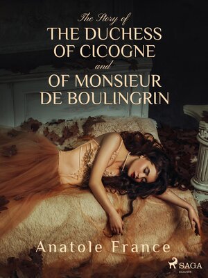 cover image of The Story of the Duchess of Cicogne and of Monsieur de Boulingrin